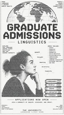ascii minimalist retro flyer for graduate school admissions in linguistics