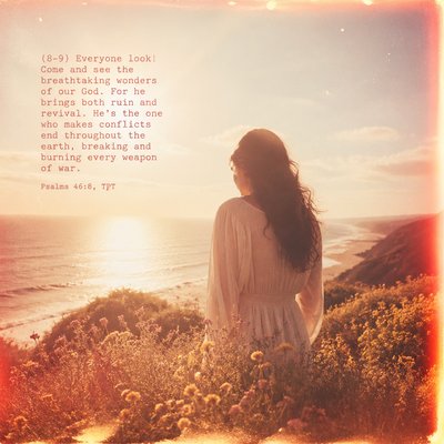 “(8-9) Everyone look! Come and see the breathtaking wonders of our God. For he brings both ruin and revival. He’s the one who makes conflicts end throughout the earth, breaking and burning every weapon of war.” (Psalms 46:8, TPT)
